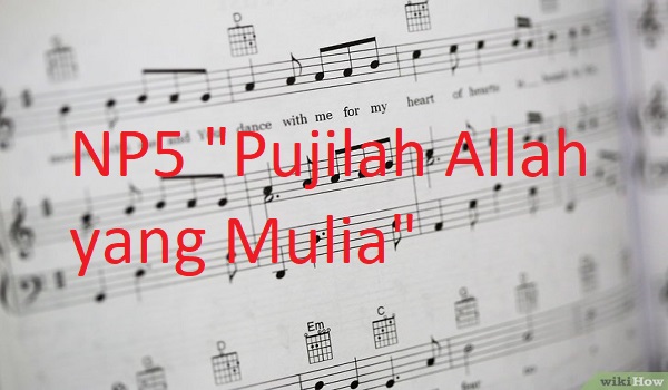 Nyanyian Pujian (NP) 5 Pujilah Allah yang Mulia - Artikel 