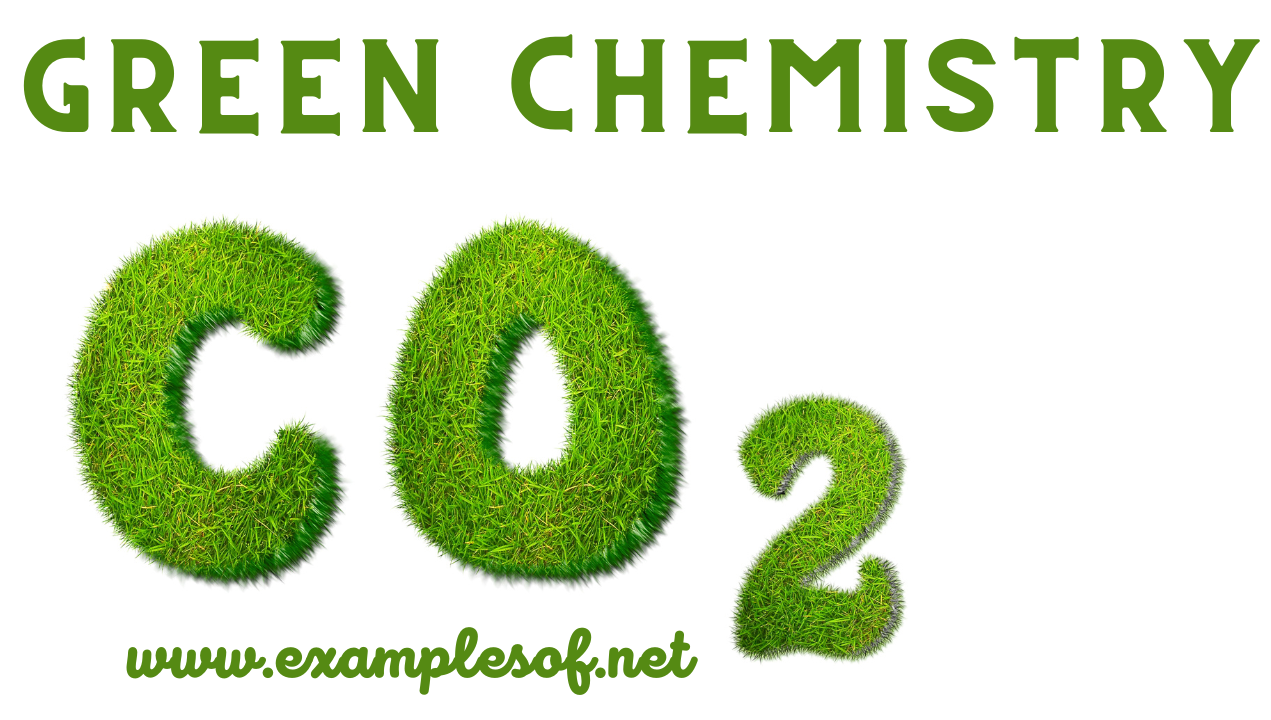 Examples of Green Chemistry | Chemistry Lessons