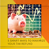 5 Smart Ways to Maximize Your Tax Refund || Importance of Maximizing Tax Refunds|| Take Advantage of Tax-Advantaged Accounts || Answerthings69