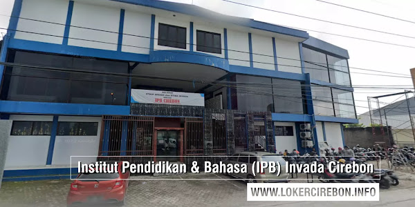Lowongan Kerja Institut Pendidikan & Bahasa Invada Cirebon