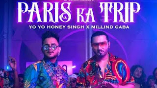 Paris Ka Trip Lyrics In English – Honey Singh Ft. Millind Gaba