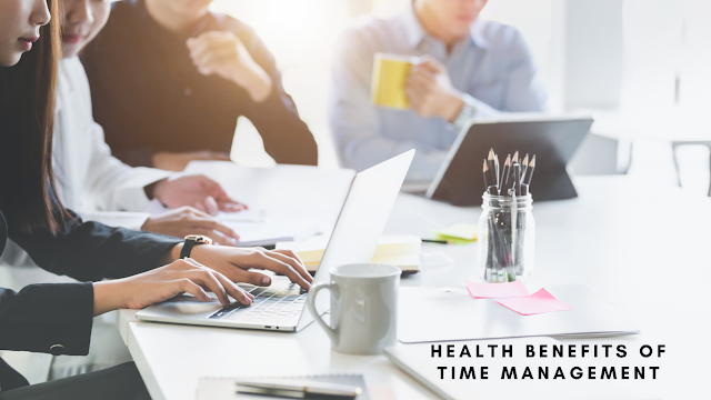 Health benefits of time management