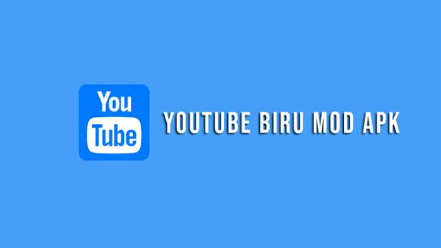 Youtube Biru MOD Apk Free Download