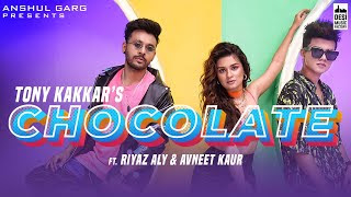 Chocolate Lyrics - Tony Kakkar ft. Riyaz Aly & Avneet Kaur | Satti Dhillon | Anshul Garg