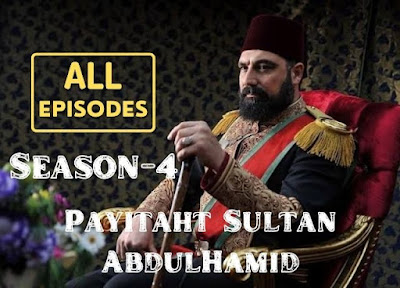 Payitaht Sultan Abdul Hamid Season 4 All Episodes Link in Urdu