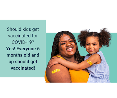 Mother and child photo with text: Should kids get vaccinated for COVID 19? Yes! Everyone 6 months old and up should get vaccinated promo