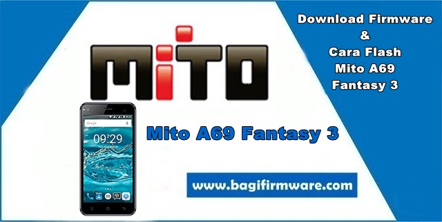 Firmware dan Cara Flash Mito A69 Fantasy 3 Tested (Pac File)