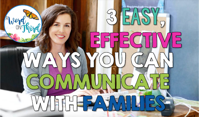 3 Easy, Effective Ways Teachers Can Communicate With Families - By A Word On Third