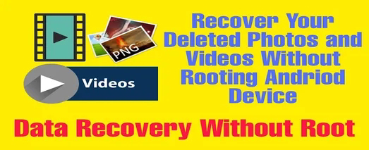 How To Recover Deleted data From Android Without Root