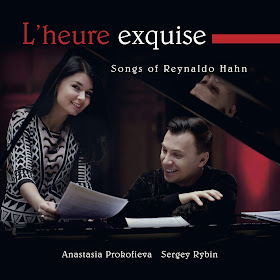 L'heure exquise - songs by Reynaldo Hahn; Anastasia Prokofieva, Sergey Rybin; Stone Records