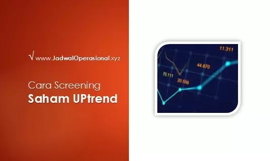 Cara Screening Saham Uptrend