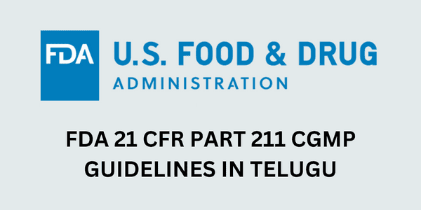 FDA 21 CFR PART 211 CGMP Guidelines for Pharmaceuticals in Telugu