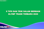 9 Tips dan Trik dalam Bermain Olymp Trade Terbaru 2022