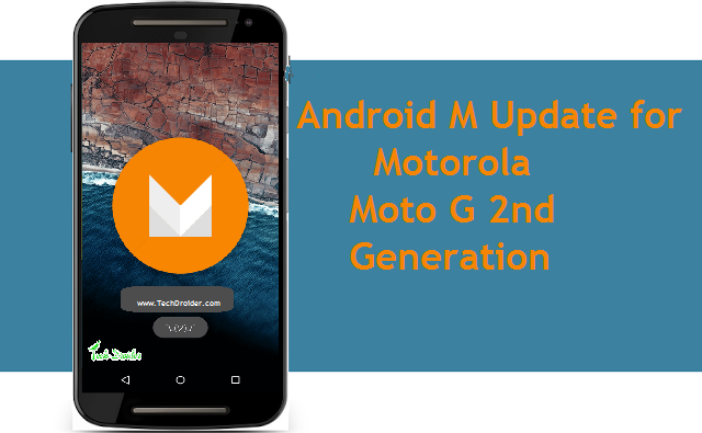 Motorola Moto G ( 2nd Gen ) will get Android M : Comfirmed
