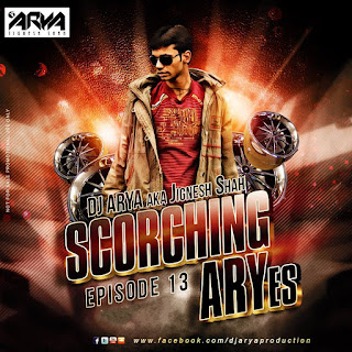 SCORCHING-ARYes-Episode-013-DJ-ARYA-aka-Jignesh-Shah-download