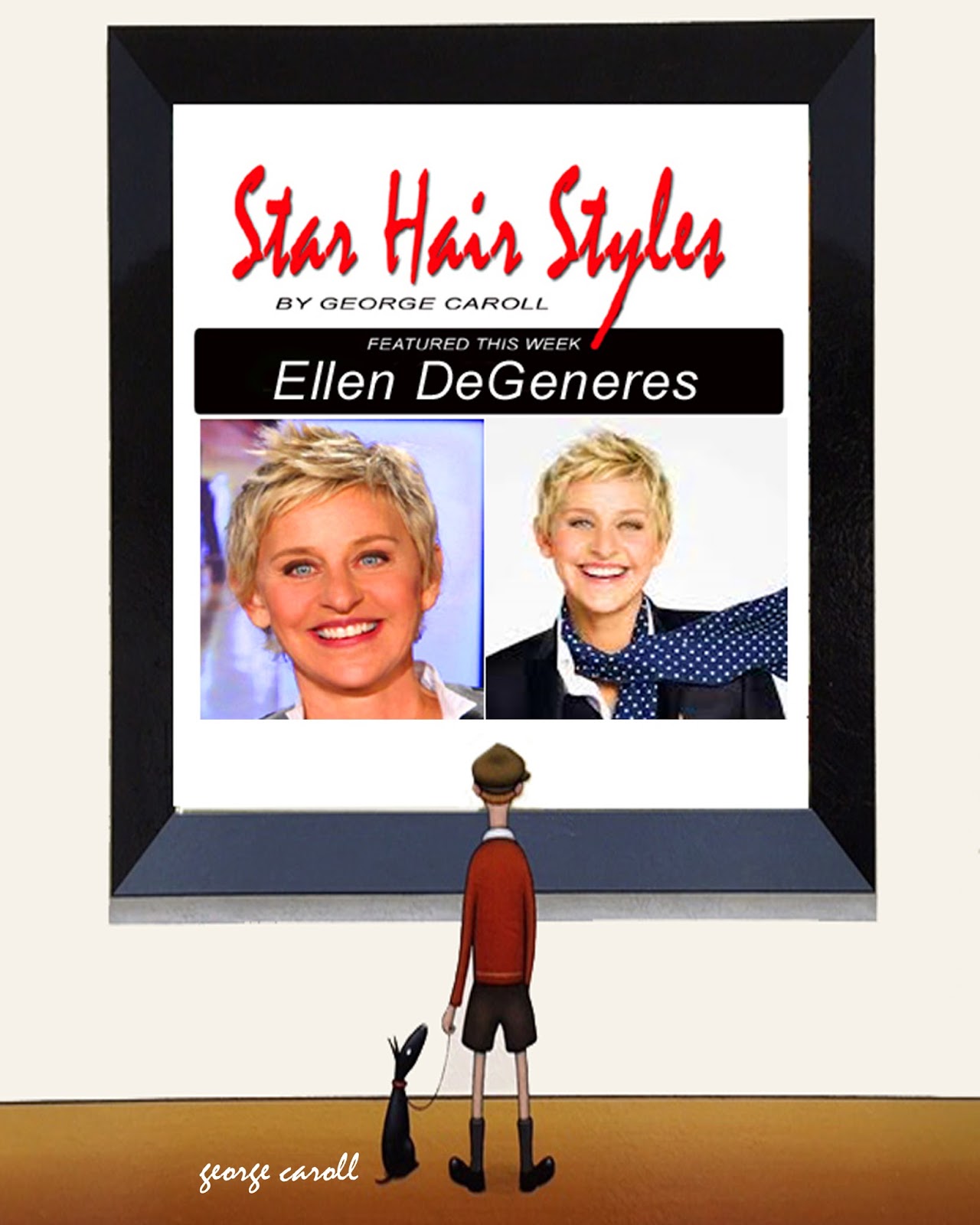 George Caroll Hollywood Hair Stylist Star Hair Style Ellen