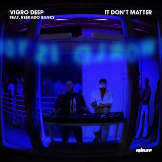 Vigro Deep – It Don’t Matter feat. Reekado Banks (2023)