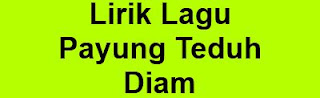 Lirik Lagu Payung Teduh - Diam