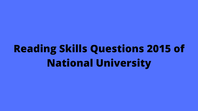 Reading Skills Questions 2015 of National University