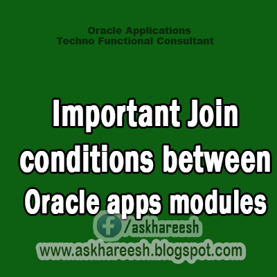 Important Join conditions between Oracle apps modules, askhareesh blog for Oracle Apps