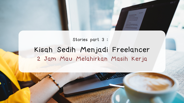 kisah sedih freelancer