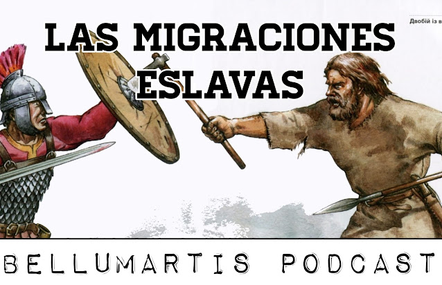 Las migraciones eslavas. Bellumartis Podcast