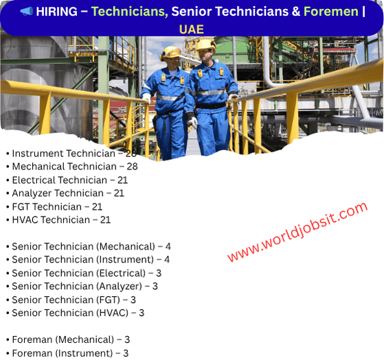 📣 𝗛𝗜𝗥𝗜𝗡𝗚 – Technicians, Senior Technicians & Foremen | 𝗨𝗔𝗘