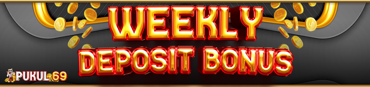 Weekly Deposit bonus