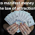  How to easily manifest money with the law of attraction in simple steps