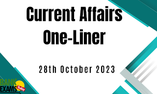 Current Affairs One - Liner : 28th october 2023