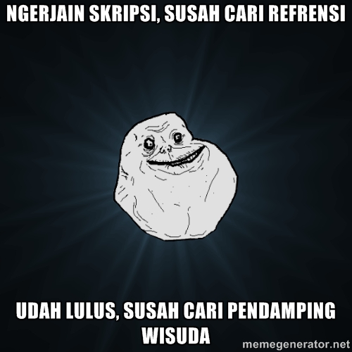 20 Meme Skripsi Ini Bikin Ingat Perjuangan Keras Mahasiswa Tingkat