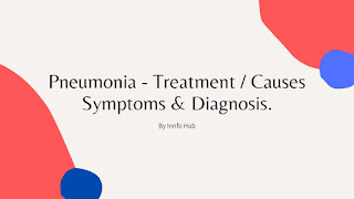 Pneumonia-Treatment,Causes,Symptoms and diagnosis