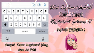 Cara Mengubah Keyboard Android Menjadi Iphone 11