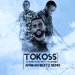 DJ Dorivaldo Mix feat. Os Banah - Tokoss (Afrikan Beatz Remix) (2016) 