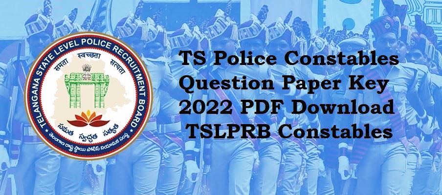 TS Police Constables Question Paper Key 2022 PDF Download TSLPRB Constables