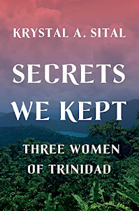 Secrets We Kept: Three Women of Trinidad