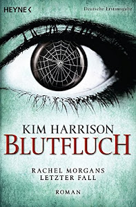 Blutfluch: Die Rachel-Morgan-Serie 13 - Roman