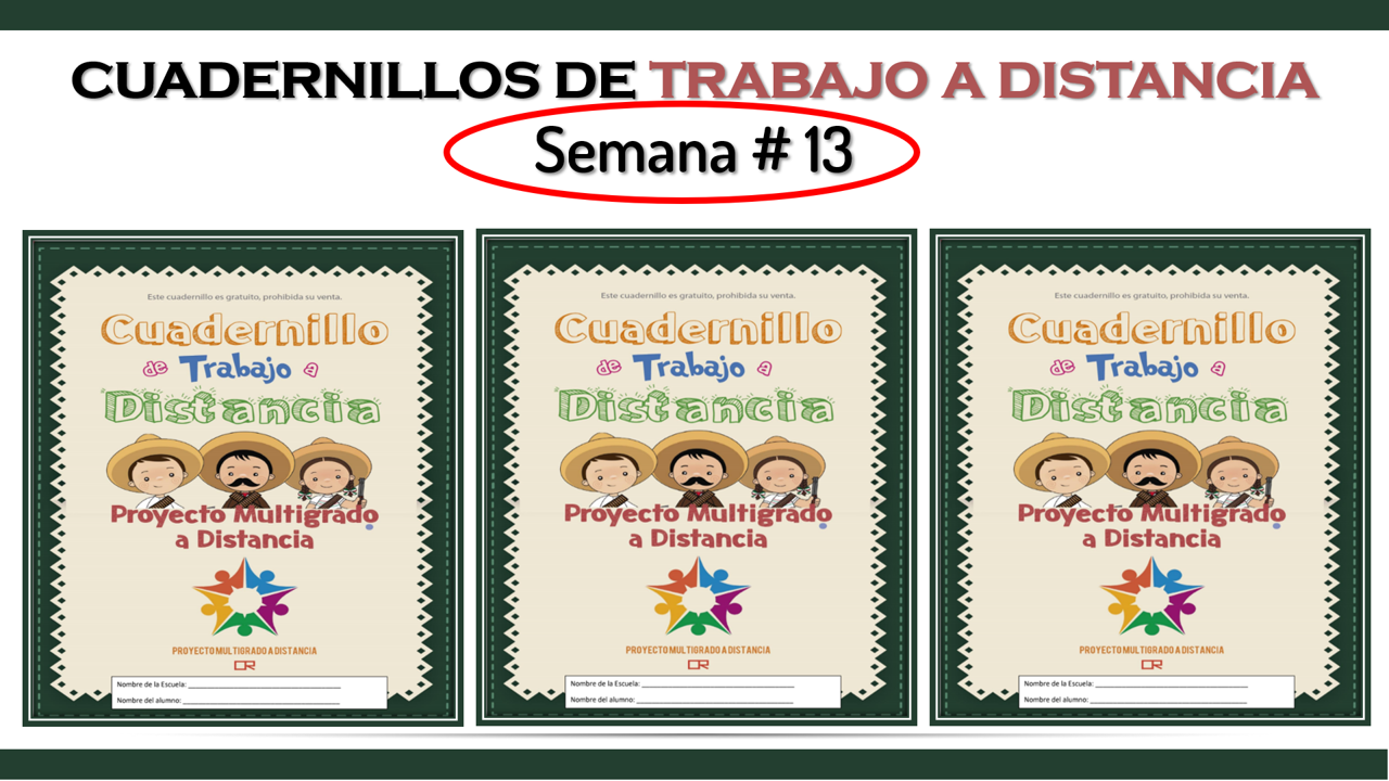 Cuadernillos multigrado con actividades para trabajar a distancia la Semana # 13 de Aprende en Casa II