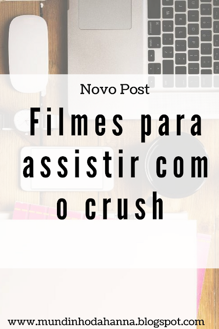 Filmes para ver com o crush