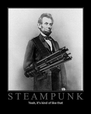 Steampunk, Yeah it's like that