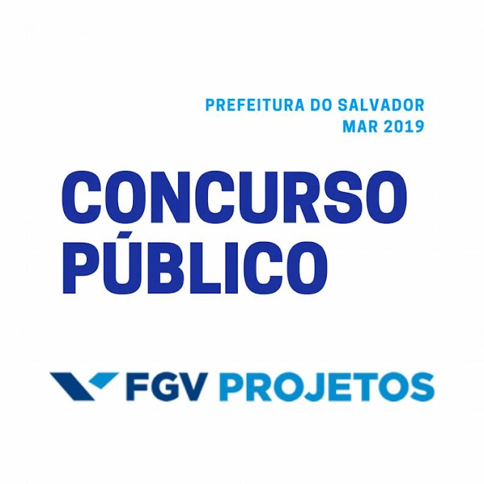 Edital do Concurso Público para a Prefeitura Municipal do Salvador 2019