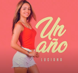 Luciana - Un año : Video y Letra