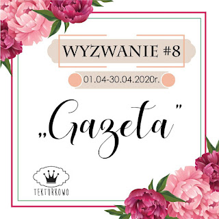 https://blogtekturkowo.blogspot.com/2020/04/wyzwanie-8-gazeta.html?fbclid=IwAR35bFQIexH67L1mxsMDEaimJlrH9cahEFeATAUjclQGZGtZQpl91TXt-fQ