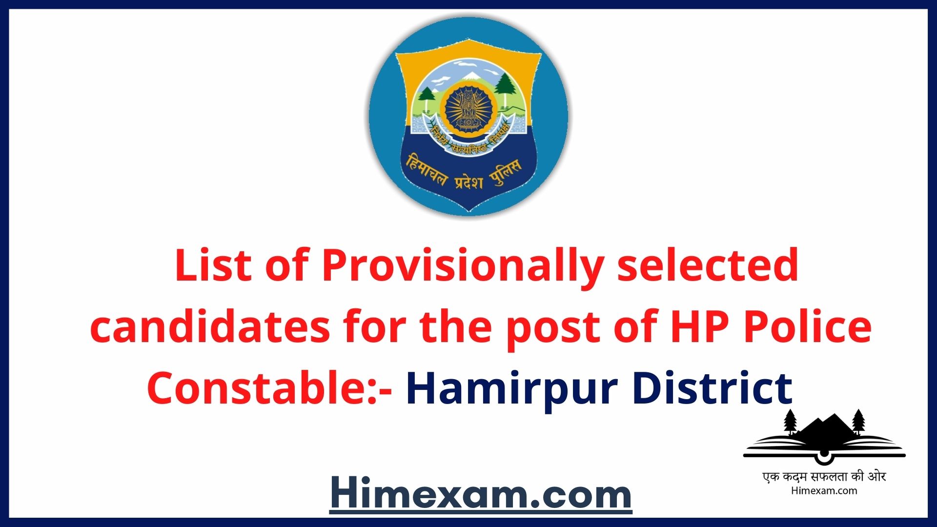 List of Provisionally selected candidates for the post of HP Police Constable:- Hamirpur District