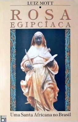 Rosa Egipcíaca | Subtítulo: Uma santa africana no Brasil | Luiz Mott | Editora: Bertrand Brasil| 1993 | ISBN: 978-85-286-0171-8 | Capa: - | Prefácio: Introdução (por Luiz Mott) |