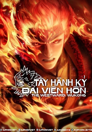 Tây Hành Kỷ: Đại Viên Hồn - The Westward: Wukong (2025) Tây Hành Kỷ: Đại Viên Hồn - The Westward: Wukong (2025)