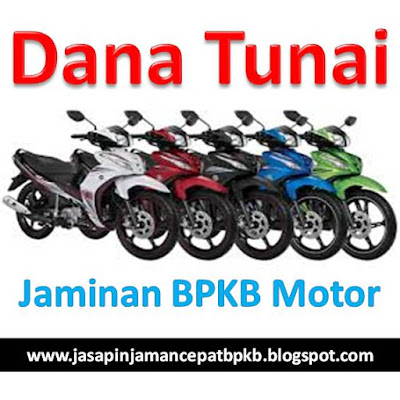 dana tunai jaminan bpkb motor, dana tunai jaminan bpkb motor honda, dana tunai jaminan bpkb motor yamaha