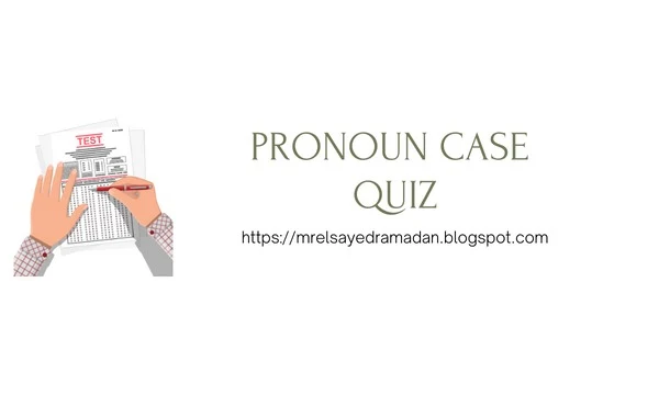 Pronoun Case Quiz