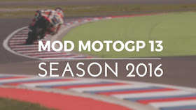 Cara membuat game MotoGP 13 menjadi tampilan seperti MotoGP musim 2016. Download modnya untuk kelas MotoGP, Moto2, dan Moto3.