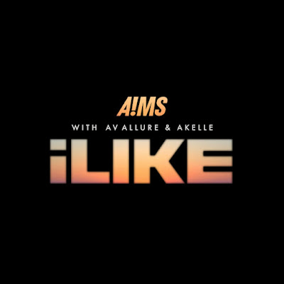 A!MS Shares New Single ‘iLIKE’ ft. AV Allure & Akelle